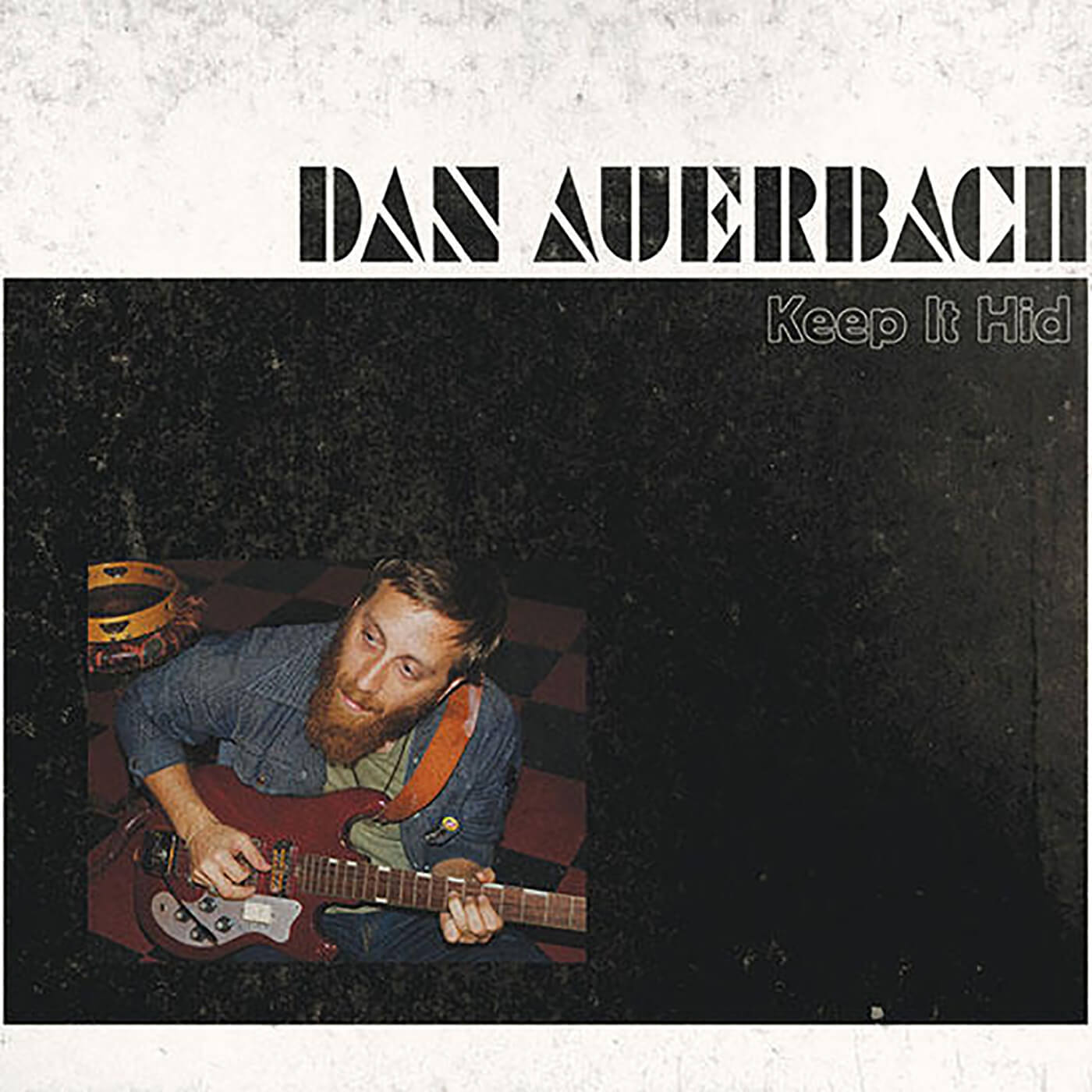 Dan Auerbach - Keep It Hid