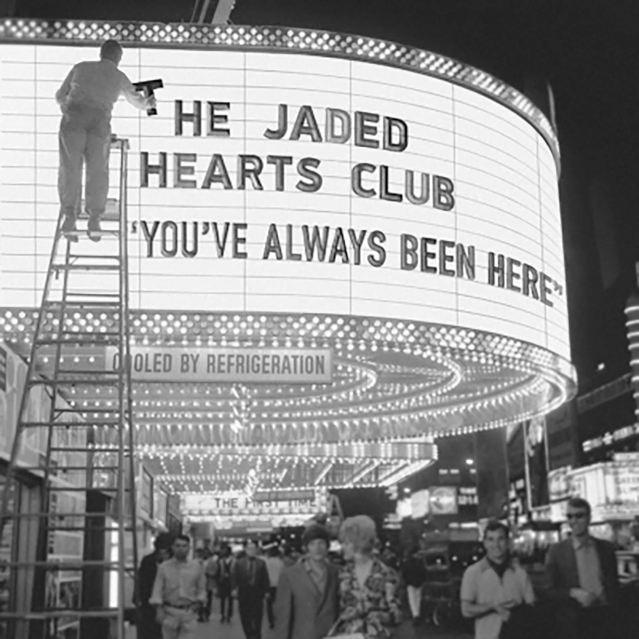 Jaded Hearts Club - You've Always Been Here