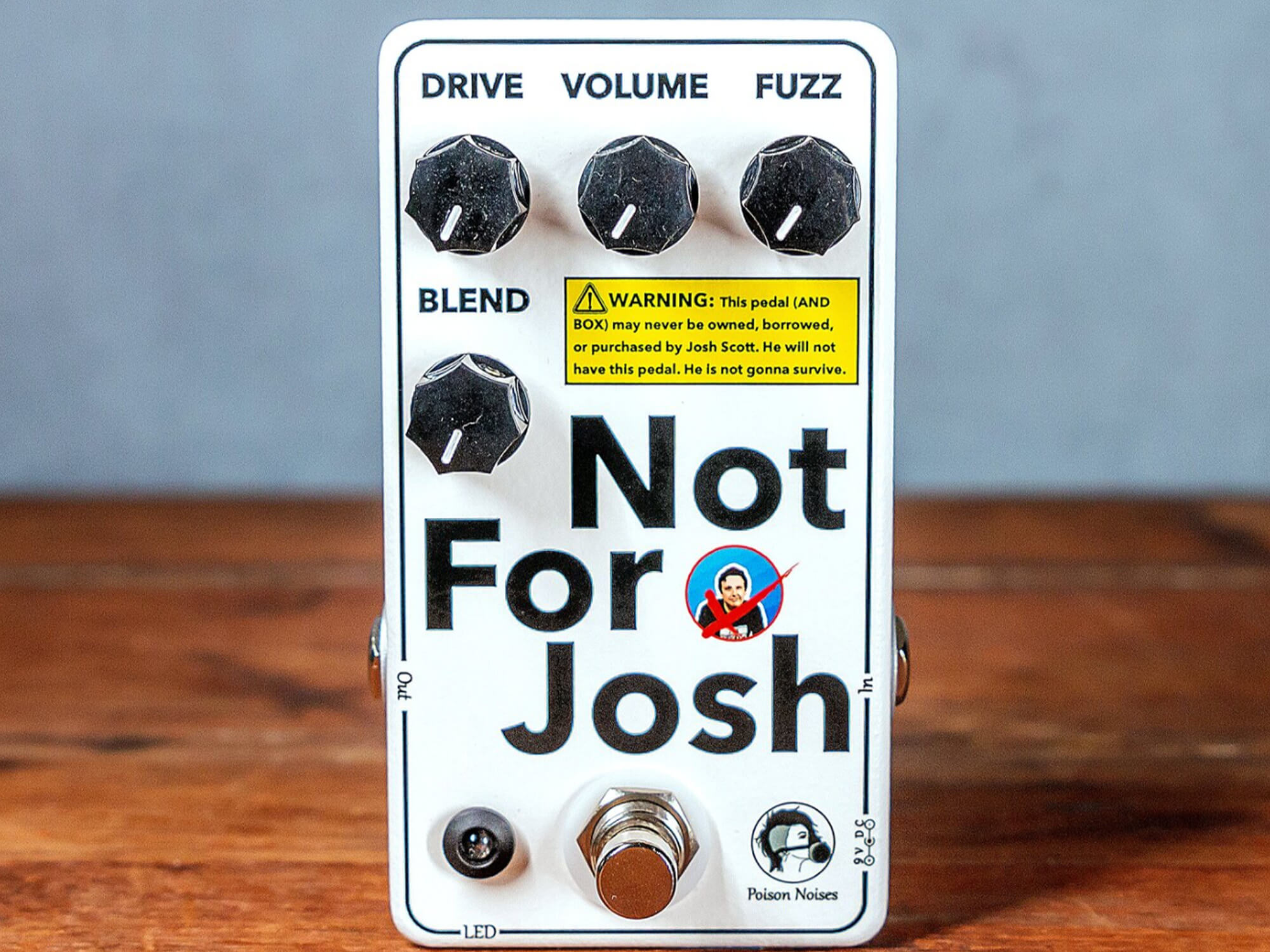 The Not For Josh which is in white casing and is branded with big bold letter that read 'Not For Josh'. It also has a yellow warning label at the top.